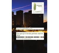 Ce que je n'avais jamais osé te dire Lettre à mon amour perdu - Anjaraniaina Randriambololona - Muse Editions - Poche - Roman