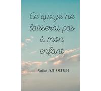 Ce que je ne laisserai pas à mon enfant