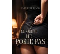 CE QUE JE NE PORTE PAS…: Le désir naît parfois de ce qui reste invisible