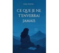 Ce que je ne t'enverrai jamais