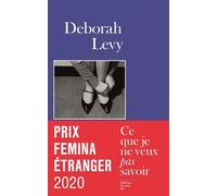 Ce que je ne veux pas savoir - Prix Femina étranger 2020 - Deborah Levy - Du Sous-Sol - broché - Récit