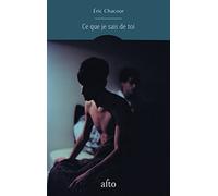 Ce que je sais de toi