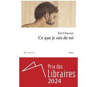 Ce que je sais de toi Eric Chacour (Auteur)