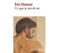 Eric Chacour – Ce que je sais de toi – Roman – Poche