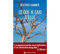 Ce que je sais d'elle: "Tous les mystères et la complexité d’une vie de femme." Le Vif / L’express