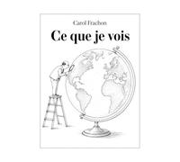 Ce Que Je Vois