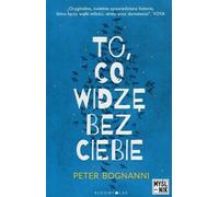Ce que je vois sans toi - Peter Bognanni (Buch auf Polnisch)