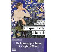 Rebecca Benhamou – Ce que je vole à la nuit – Un roman qui rend un hommage vibrant à Virginia Woolf