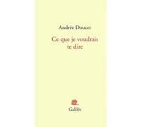 Ce Que Je Voudrais Te Dire