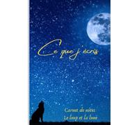 Ce que j'écris: carnet de notes Le loup et le ciel