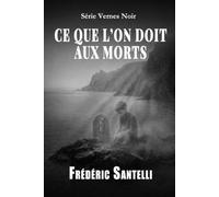 CE QUE L’ON DOIT AUX MORTS