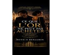 CE QUE L’OR NE PEUT PAS ACHETER: Une histoire d’amour entre deux mondes