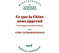Ce que la Chine nous apprend Léon Vandermeersch (Auteur)