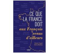 Ce Que La France Doit Aux Français Venus D'ailleurs