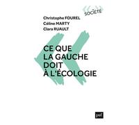 Ce que la gauche doit à l'écologie - Christophe Fourel - Puf - broché - Essai