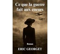 Ce que la guerre fait aux coeurs