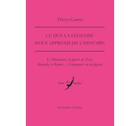 Ce que la légende nous apprend de l'Histoire: Le minotaure, la guerre de Troie, Romulus et Rémus