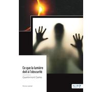 Ce que la lumière doit à l'obscurité