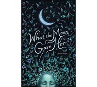 Ce que la lune lui a donné