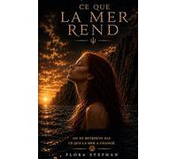 Ce que la mer rend: Tome 2