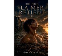 Ce que la mer retient: Tome 1