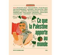 Ce que la Palestine apporte au monde - Collectif - Seuil - broché - Essai