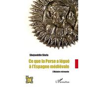 Ce que la Perse a légué à l'Espagne médiévale: L'Histoire retrouvée