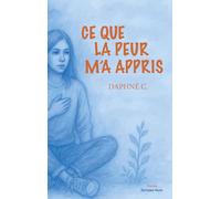 Ce que la peur m’a appris