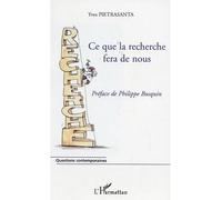 Ce que la recherche fera de nous - Yves Pietrasanta - L'harmattan - broché - Essai