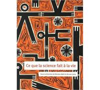 Ce que la science fait à la vie - Nicolas Adell-Gombert - Comite Des Travaux Historiques Etscientifiques - broché - Essai