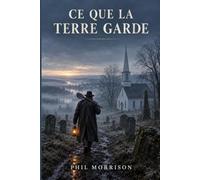 CE QUE LA TERRE GARDE: "Il entend les morts. Personne ne le croit. C'est exactement ce dont l'assassin avait besoin." Fossoyeur, Joe Ferren passe ... 2 mois lui murmure qu'on l'a assassinée..