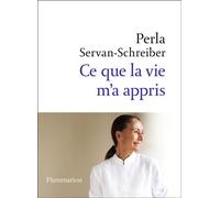 Ce que la vie m'a appris - Perla Servan-Schreiber - Flammarion - broché - Guide