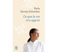 Ce que la vie m'a appris - Perla Servan-Schreiber - J'ai Lu - Poche - Guide