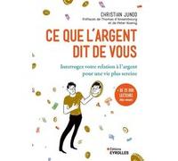 Christian Junod – Ce que l'argent dit de vous – Interrogez votre relation à l'argent – Broché