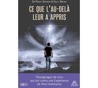 Ce que l'au-delà leur a appris Dr Penny Sartory (Auteur), Kelly Walsh (Auteur)