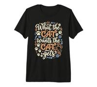 Ce Que Le Chat Veut, Le Chat obtient T-Shirt Haut de Gamme