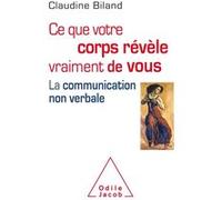 Ce que le corps révèle vraiment de vous Claudine Biland (Auteur)