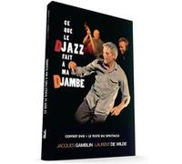 Ce que le djazz fait à ma djambe DVD E