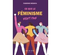 Ce Que Le Féminisme N'est Pas - Le Féminisme, Un Universalisme ? Enjeux Et Débats Actuels