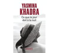 Yasmina Khadra – Ce que le jour doit à la nuit – Roman – Poche