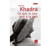 Ce que le jour doit à la nuit (Vol 1) - Yasmina Khadra - De La Loupe - broché - Roman