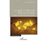 Ce que le marché fait au monde Proposition d'une Garantie Inconditionnelle de Subsistance - Geoffrey Mercier - L'harmattan - broché - Etude