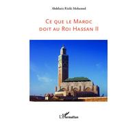 Abdelaziz Riziki Mohamed – Ce que le Maroc doit au Roi Hassan II – Étude – Broché