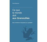 Ce que le monde doit aux Grenouilles: N'en déplaise aux French bashers