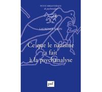Ce que le nazisme a fait à la psychanalyse - Laurence Kahn - Puf - broché - Essai