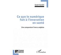 Ce que le numérique fait à l'innovation en santé – Une comparaison franco-anglaise