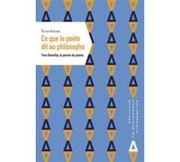 Ce Que Le Poète Dit Au Philosophe - Yves Bonnefoy, La Pensée Du Poème