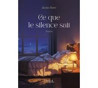 Ce que le silence sait - Justine Doiret - Baudelaire - broché - Poésie
