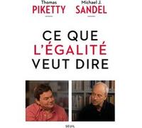 Ce que l'égalité veut dire Thomas Piketty (Coauteur), Michael J. Sandel (Coauteur)