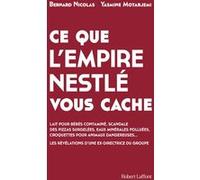 Bernard Nicolas, Yasmine Motarjemi – Ce que l'empire Nestlé vous cache – Essai – Broché